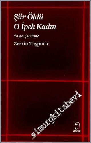 Şiir Öldü O İpek Kadın ya da Çürüme - 2024