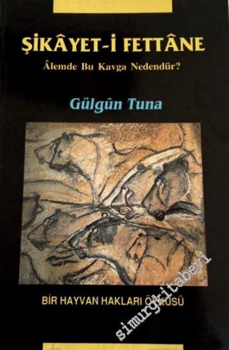 Şikâyet - i Fettâne: Âlemde Bu Kavga Nedendür ? Bir Hayvan Hakları Öyk