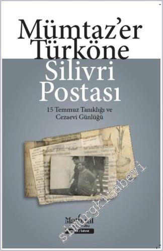 Silivri Postası: 15 Temmuz Tanıklığı ve Cezaevi Günlüğü - 2024