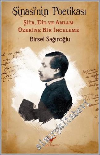 Şinasi'nin Poetikası: Şiir Dil ve Anlam Üzerine Bir İnceleme - 2024