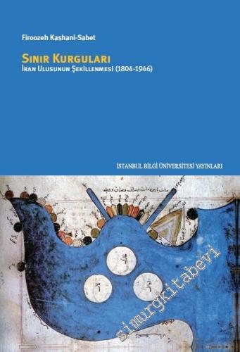 Sınır Kurguları: İran Ulusunun Şekillenmesi 1804 - 1946