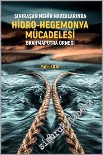 Sınıraşan Nehir Havzalarında Hidro-Hegemonya Mücadelesi Brahmaputra Ör