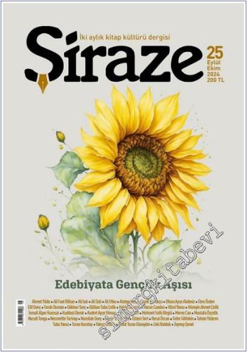 Şiraze Kitap Kültürü Dergisi - Edebiyata Gençlik Aşısı - Sayı: 25 Yıl: