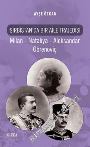 Sırbistan'da Bir Aile Trajedisi: Milan, Nataliya, Aleksandar Obrenoviç