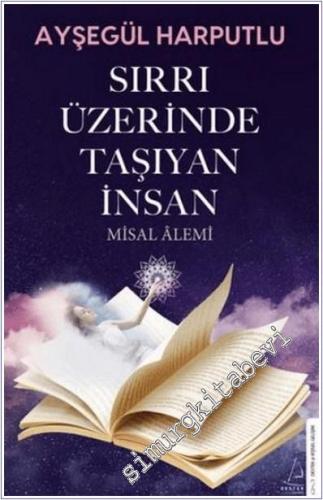 Sırrı Üzerinde Taşıyan İnsan - Misal Alemi - 2024