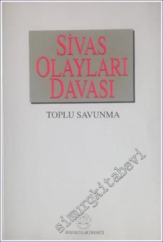 Sivas Olayları Davası: Toplu Savunma