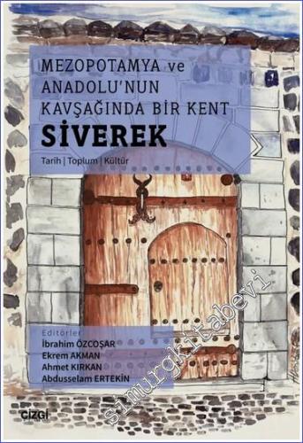 Siverek : Mezopotamya ve Anadolu'nun Kavşağında Bir Kent - Tarih Toplu