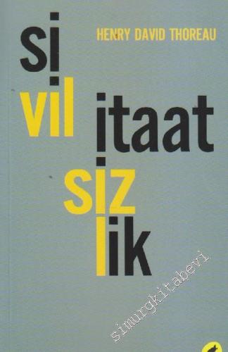 Sivil İtaatsizlik: En İyi Hükümet En Az Hükmedendir