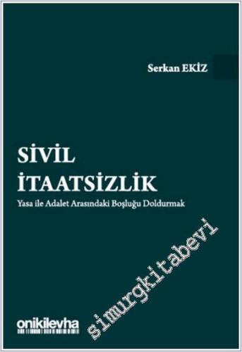 Sivil İtaatsizlik : Yasa ile Adalet Arasındaki Boluğu Doldurmak - 2024