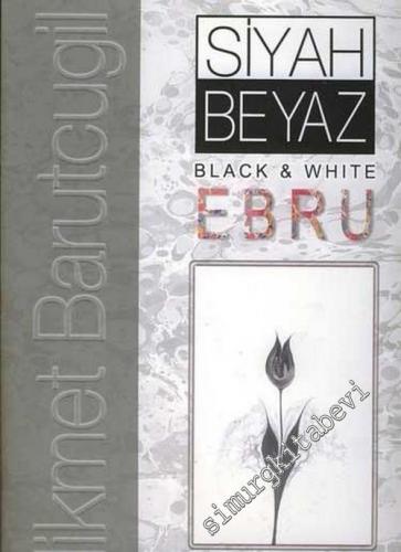 Siyah Beyaz Ebru = Black and White