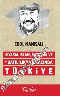 Siyasal İslam, Batıcılık ve Batılılık Kıskacında Türkiye