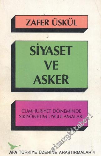 Siyaset ve Asker: Cumhuriyet Döneminde Sıkıyönetim Uygulamaları