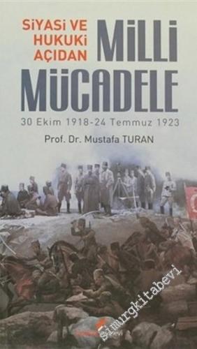 Siyasi ve Hukuki Açıdan Milli Mücadele : 30 Ekim 1918 - 24 Temmuz 1923