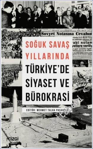 Soğuk Savaş Yıllarında Türkiye'de Siyaset ve Bürokrasi - 2023