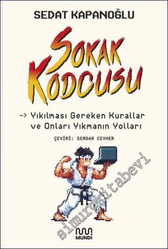 Sokak Kodcusu: Kırılması Gereken Kurallar ve Onları Kırmanın Yolları -