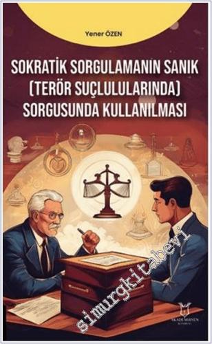 Sokratik Sorgulamanın Sanık (Terör Suçlarında) Sorgusunda Kullanılması