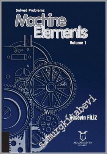 Solved Problems Machine Elements - Volume 1 - 2020