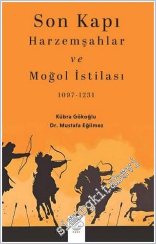 Son Kapı Harzemşahlar ve Moğol İstilası (1097 - 1231) - 2024