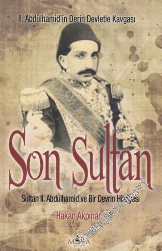 Son Sultan: Sultan 2. Abdulhamid ve Bir Devrin Hikayesi