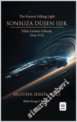 Sonsuza Düşen Işık : Yıldız Gemisi Gökada - Uzay 2122 - 2024