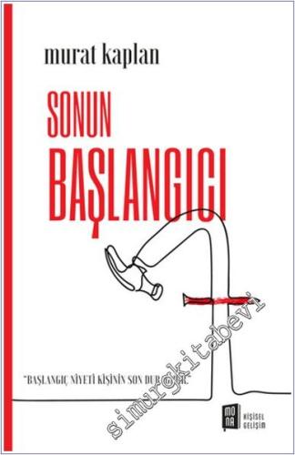 Sonun Başlangıcı - Başlangıç Niyeti Kişinin Son Durağıdır - 2024