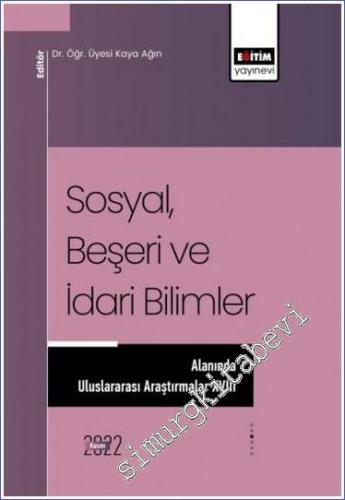 Sosyal, Beşeri ve İdari Bilimler Alanında Uluslararası Araştırmalar XV