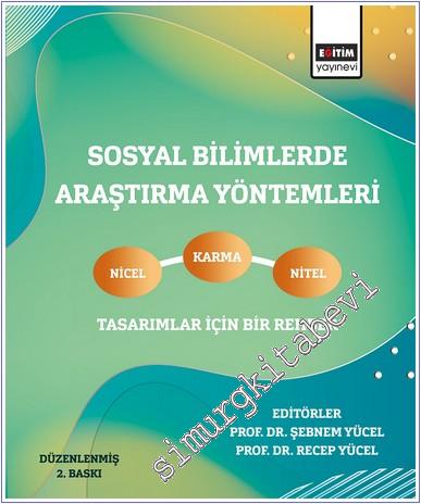 Sosyal Bilimlerde Araştırma Yöntemleri : Nicel Nitel ve Karma Tasarıml