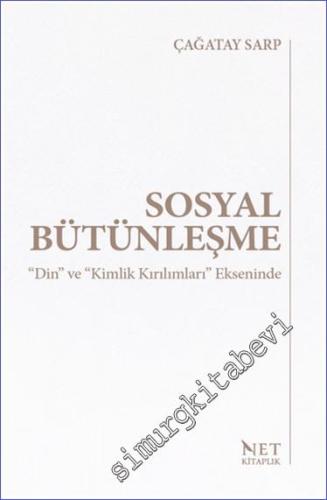 Sosyal Bütünleşme “Din” ve “Kimlik Kırılımları” Ekseninde - 2023