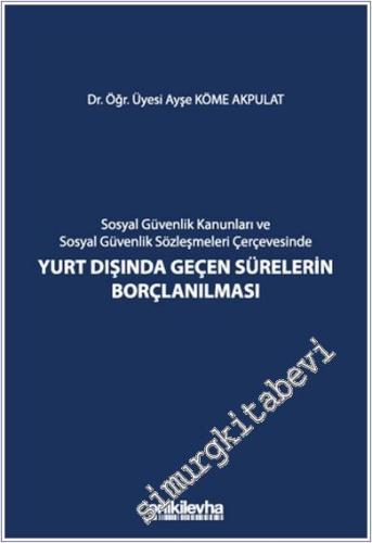 Sosyal Güvenlik Kanunları ve Sosyal Güvenlik Sözleşmeleri Çerçevesinde