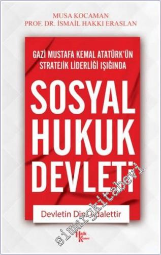 Sosyal Hukuk Devleti : Devletin Dini Adalettir - 2024