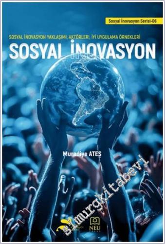 Sosyal İnovasyon - Sosyal İnovasyon Yaklaşımı Aktörleri İyi Uygulama Ö