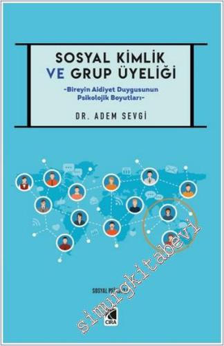 Sosyal Kimlik ve Grup Üyeliği : Bireyin Aidiyet Duygusunun Psikolojik 