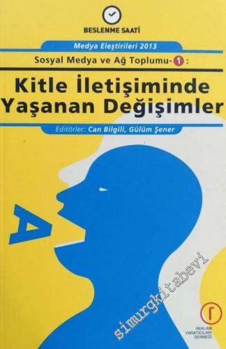 Sosyal Medya ve Ağ Toplumu 1 : Kitle İletişiminde Yaşanan Değişimler