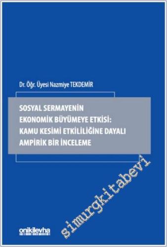 Sosyal Sermayenin Ekonomik Büyümeye Etkisi: Kamu Kesimi Etkililiğine D