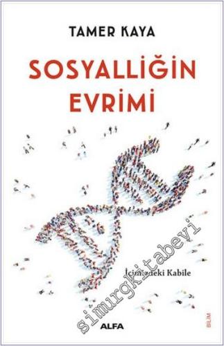 Sosyalliğin Evrimi - İçimizdeki Kabile - 2024