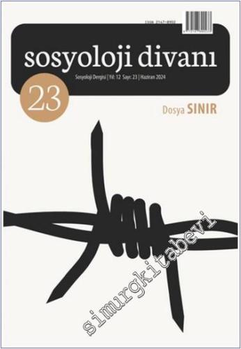 Sosyoloji Divanı Dergisi - Sınır - Sayı: 23 Yıl : 12 Haziran 2024