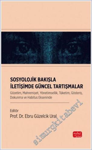 Sosyolojik Bakışla İletişimde Güncel Tartışmalar - 2024