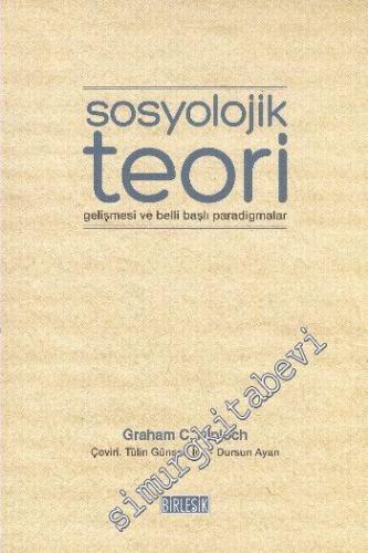 Sosyolojik Teori: Gelişmesi ve Belli Başlı Paradigmalar