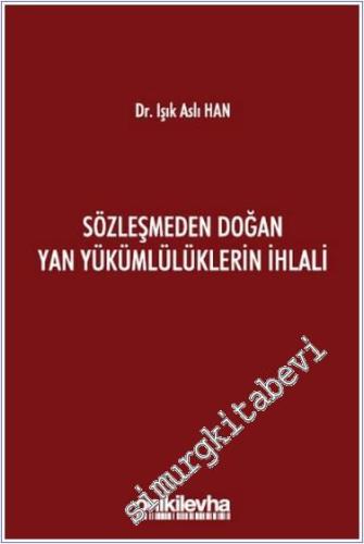 Sözleşmeden Doğan Yan Yükümlülüklerin İhlali (CİLTLİ) - 2024