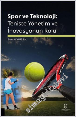 Spor ve Teknoloji: Teniste Yönetim ve İnovasyonun Rolü - 2024