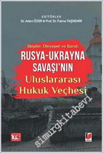 Stepler, Dinyeper ve Barut: Rusya - Ukrayna Savaşı'nın Uluslararası Hu