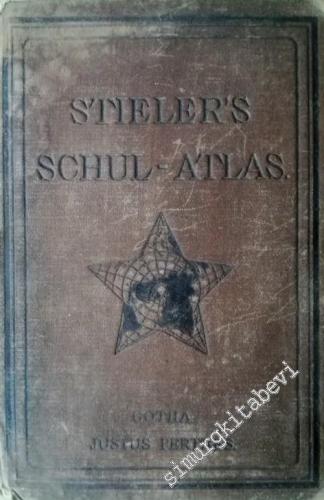 Stieler's Schul- Atlas: Vollständig Neu Bearbeitet - 1905