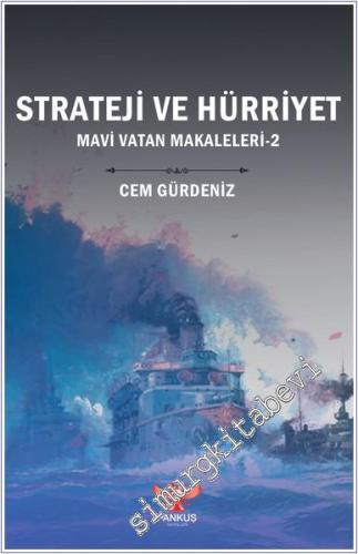 Strateji ve Hürriyet : Mavi Vatan Makaleleri 2 - 2024