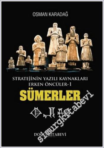 Stratejinin Yazılı Kaynakları Erken Öncüler Sümerler - 2024