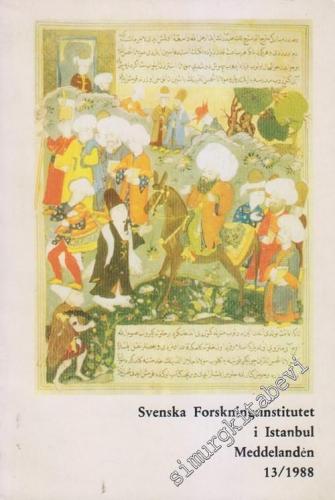 Svenska Forskningsinstitutet i İstanbul Meddelanden - Sayı: 13, 1988