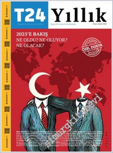 T24 Yıllık Bağımsız İnternet Gazetesi Dergisi 2025'e Bakış Ne Oldu Ne 