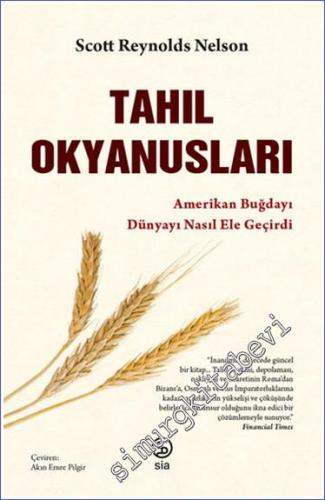 Tahıl Okyanusları : Amerikan Buğdayı Dünyayı Nasıl Ele Geçirdi - 2022