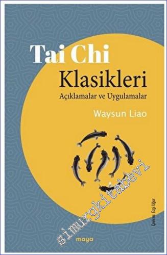 Tai Chi Klasikleri Açıklamalar ve Uygulamalar - 2023