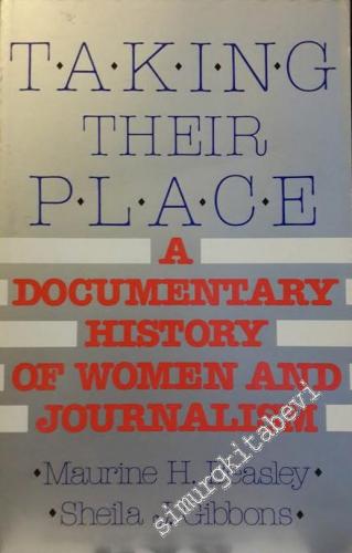 Taking Their Place: A Documentary History of Women and Journalism