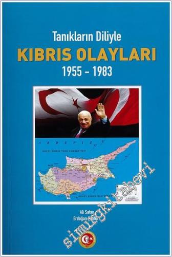 Tanıkların Diliyle Kıbrıs Olayları 1955-1983 - 2024